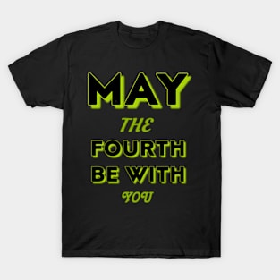 may the 4th be with you T-Shirt